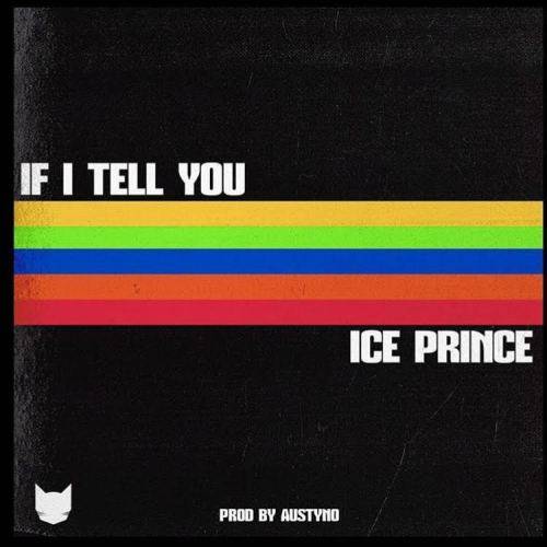 Ice-Prince-ft-DJ-Spinal-If-I-Tell-You