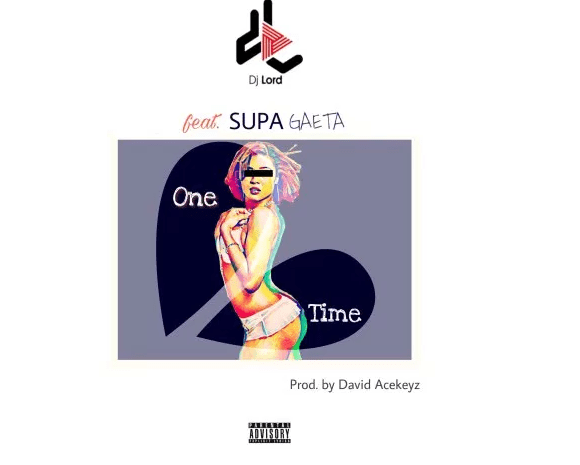 DJ-Lord-Feat-Supa-Gaeta-One-Time@halmblog-com