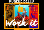 Korede-Bello-Work-It