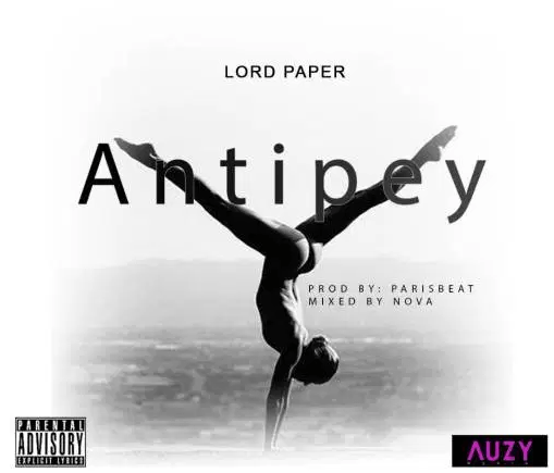 Lord Paper – Antipey [Produced by Parisbeat]