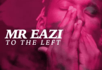 Mr Eazi – To The Left (Prod. By LXE)