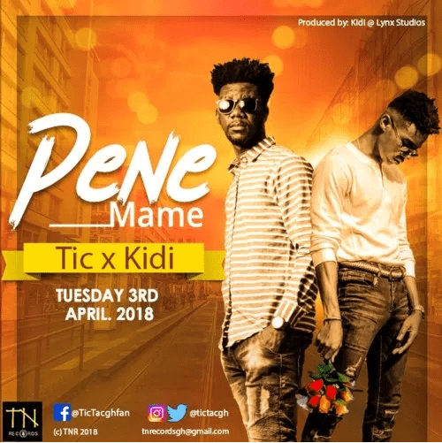 Download MP3: Tic Tac Feat. Kidi – Pene Mame (Prod. by Kidi)