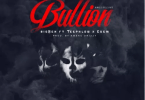 bigBen ft Teephlow & Edem – Bullion