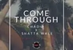 Chad B Ft. Shatta Wale – Come Through