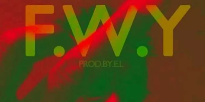 E.L – FWY (Fvck With You)
