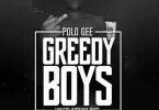 Polo Gee – Greedy Boys