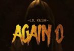 Lil Kesh – Again O