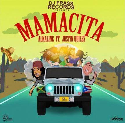 Mamacita by Alkaline Ft Justin Quiles 