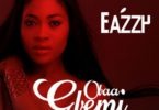 Eazzy – Obaa Gbemi (Prod. By Mix Master Garzy)