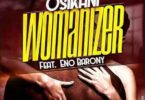 Osikani ft. Eno Barony – Womanizer (Prod by MethMix)
