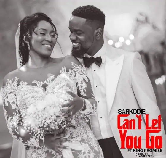 Sarkodie – Can’t Let You Go Ft. King Promise (Prod. By BlaqJerzee)