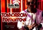 Shatta Wale – Tomorrow Tomorrow (Prod. By MOG)