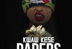 Kwaw Kese – Papers (Prod. By Slimbo)