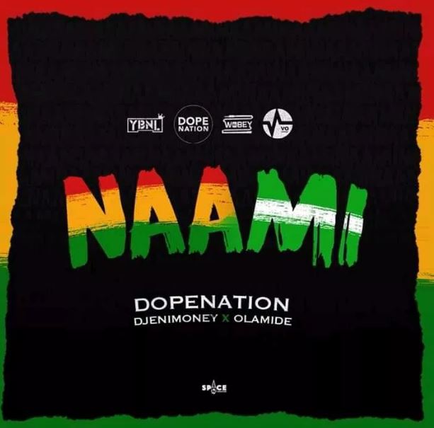 DopeNation x Olamide x Dj Enimoney Naami Remix mp3 download