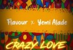 Flavour – Crazy Love Ft. Yemi Alade-cover