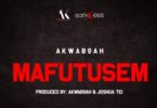 Akwaboah – Mafutusem (Prod. by Akwaboah x Joshua Tei)