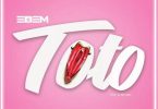 Edem – Toto (Prod. By Mr. Lekki)
