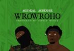 Medikal x Agbeshie – WrowroHo (Prod. by Unkle Beatz)