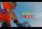Official Video-R2bees – Supa Ft. Wizkid