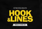 Strongman – Hook And Lines (Prod By Fortune Dane)
