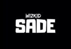 Wizkid – Sade (Prod. By Sarz)