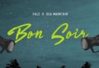 Falz X Olu Maintain – Bon Soir (Prod by Sess)