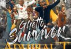 Download MP3: Admiral T – Ghetto Survivor Ft. Stonebwoy