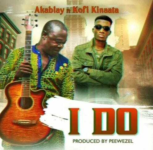 Download MP3: Aka Blay Ft. Kofi Kinaata – I Do (Prod. by Peewezel)