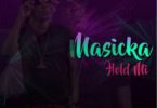 Download MP3: Masicka – Hold Mi