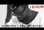 Download MP3: Sarkodie – I Know Ft. Reekado Banks (Prod by MOG Beatz)