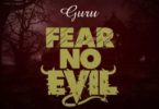 Download MP3: Guru – Fear No Evil (Prod By Mrherry)