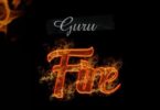 Download MP3: Guru – Fire (Prod by Mrherry)