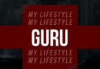 Download MP3: Guru – My Lifestyle (Prod by MrHerry)