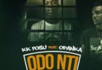 Download MP3: KK Fosu Ft Opanka – Odo Nti (Prod by Ephraimmusiq)