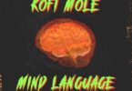 Download MP3: Kofi Mole – Mind Language (Freestyle)