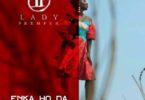 Download MP3: Lady Prempeh – Enka Ho Da (Mutable) (Prod. By Peewezel)