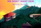 Download MP3: Morgan Heritage – We Don’t Want Dem
