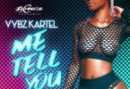 Download MP3: Vybz Kartel – Me Tell You (Prod. By ZJ Chrome)