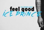 Download MP3: Ice Prince – Feel Good Ft. Phyno x Falz (Prod by WillisBeatz)
