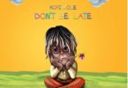 Download MP3: Kofi Mole – Don’t Be Late (Prod by Kobby Jay)