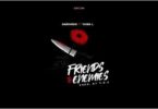 Download MP3: Sarkodie – Friends To Enemies Ft. Yung L