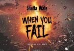 Download MP3: Shatta Wale – When You Fail (Prod. By ItzCJ)