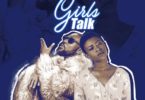 Download MP3: Abna – Girls Talk Ft. YaaPono (Prod by LiugeeBeatz)