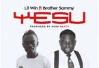 Download MP3: Lil Win – Yesu Ft. Brother Sammy (Prod by Kcee Beatz)