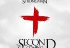 Download MP3: Strongman – Second Coming (Prod. By Unda Beat)