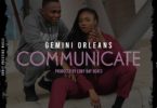 Download MP3: Gemini Orleans – Communicate (Prod. by EddyKay Beatz)