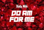 Download MP3: Shatta Wale – Do Am For Me (Baba God) (Prod. by MOG Beatz)