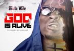 Download MP3: Shatta Wale – God Is Alive (Prod by Da Maker)