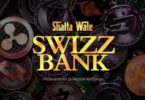 Download MP3: Shatta Wale – Swizz Bank (Prod by Shabdon Records)