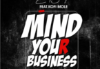 Download MP3: Eno Barony – Mind Your Business Ft. Kofi Mole